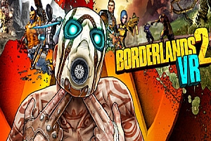 无主之地2VR-含DLC(Borderlands 2 VR) Steam VR 最新游戏下载