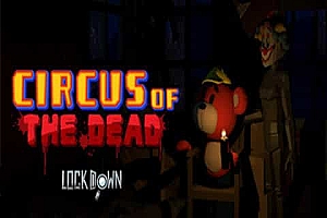 锁定：死者马戏团 (Lockdown VR: Circus of the Dead)