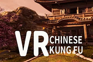 VR 仙侠格斗（VR CHINESE KUNG FU）Steam VR 最新汉化中文版下载