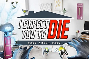 Oculus Quest 游戏《我希望你死：甜蜜家园》I Expect You To Die: Home Sweet Home