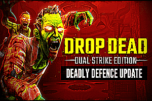 僵尸:双重打击（Drop Dead: Dual Strike Edition）Steam VR 最新游戏下载