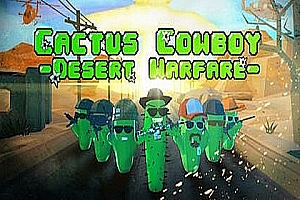 Oculus Quest 游戏《仙人掌牛仔 – 沙漠战争》Cactus Cowboy – Desert Warfare