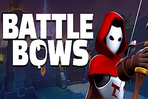 战斗弓箭手（Battle Bows）Steam VR 最新游戏下载