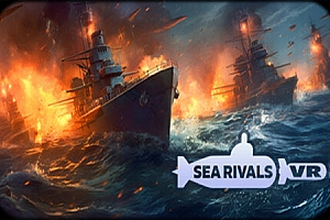 海战VR（Sea Rivals VR）Steam VR 最新游戏下载